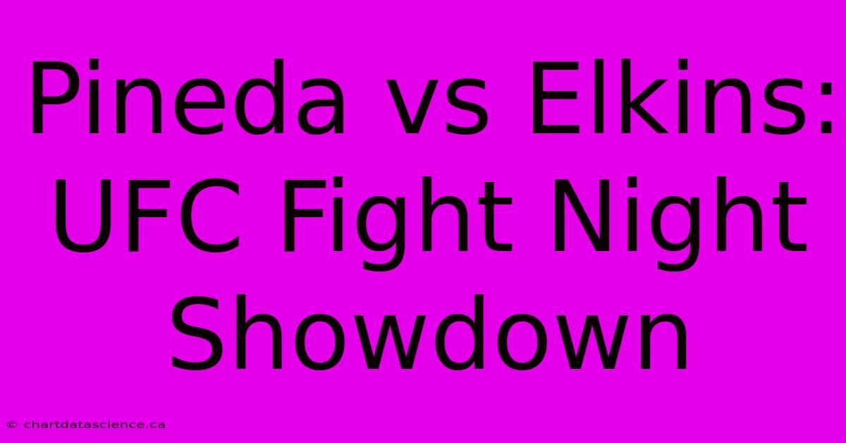 Pineda Vs Elkins: UFC Fight Night Showdown