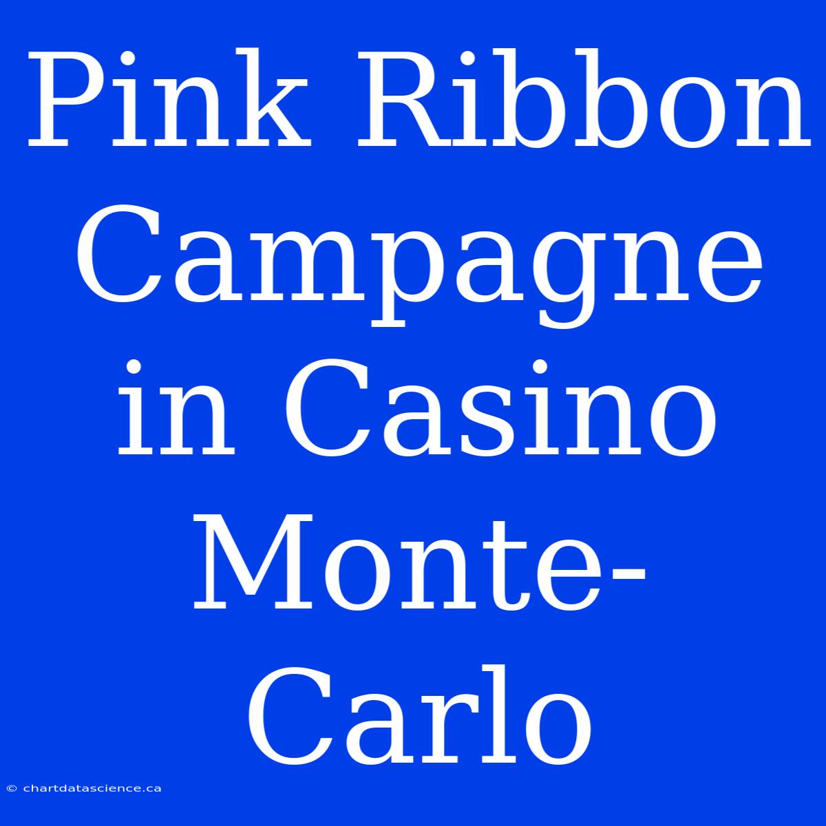 Pink Ribbon Campagne In Casino Monte-Carlo