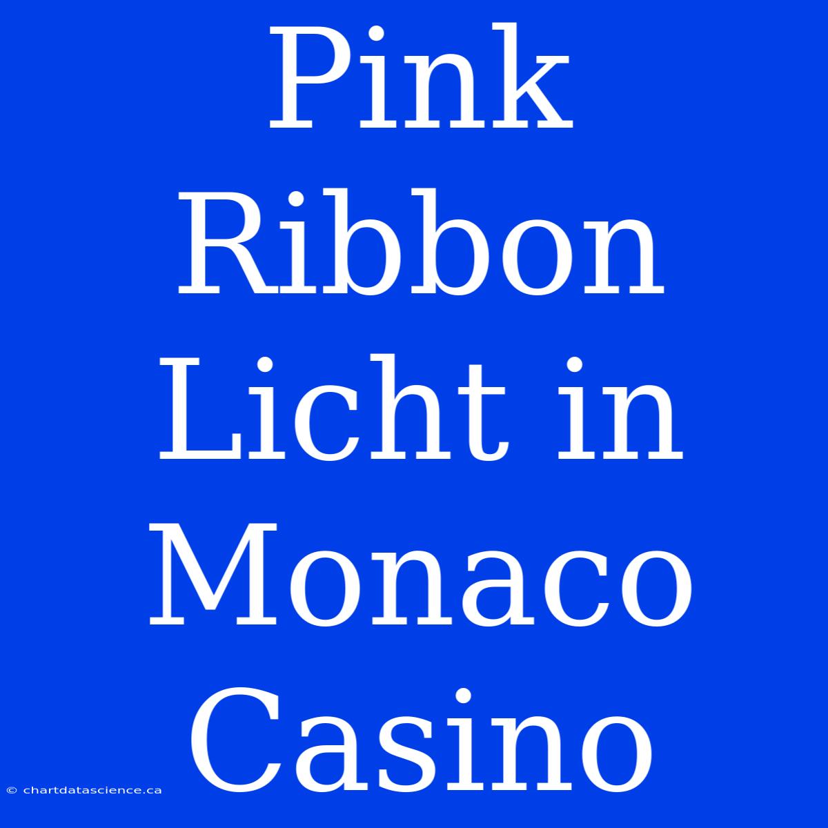 Pink Ribbon Licht In Monaco Casino