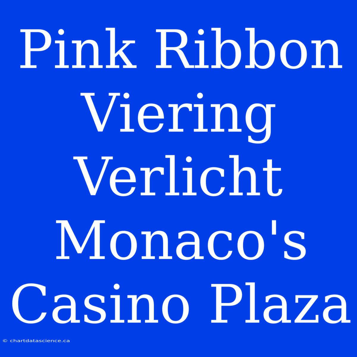 Pink Ribbon Viering Verlicht Monaco's Casino Plaza