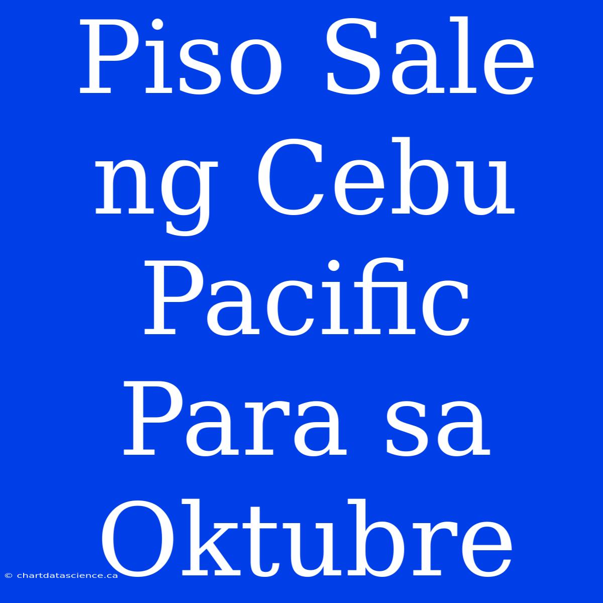 Piso Sale Ng Cebu Pacific Para Sa Oktubre