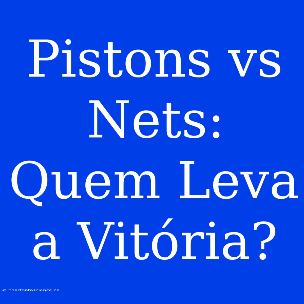 Pistons Vs Nets: Quem Leva A Vitória?