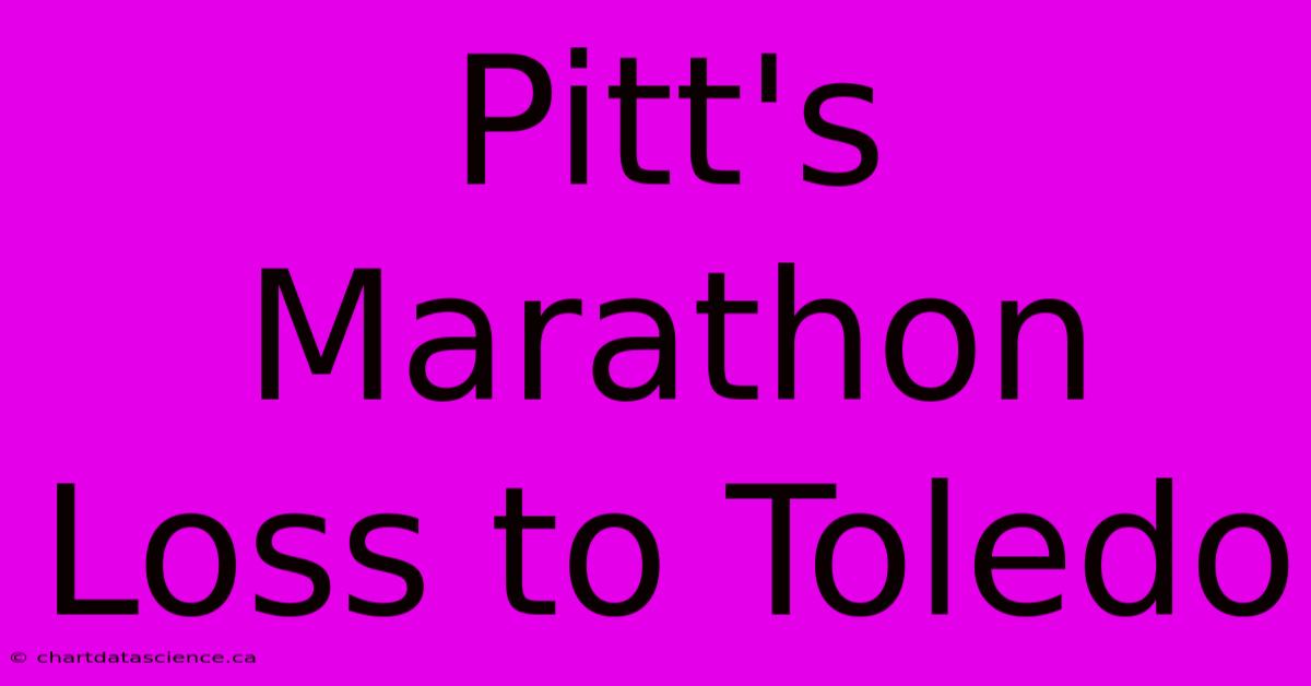 Pitt's Marathon Loss To Toledo