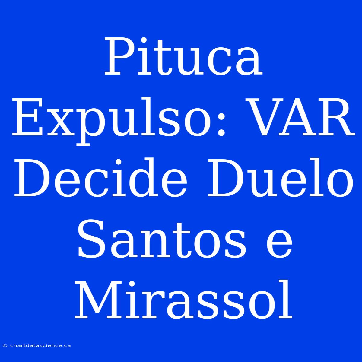 Pituca Expulso: VAR Decide Duelo Santos E Mirassol