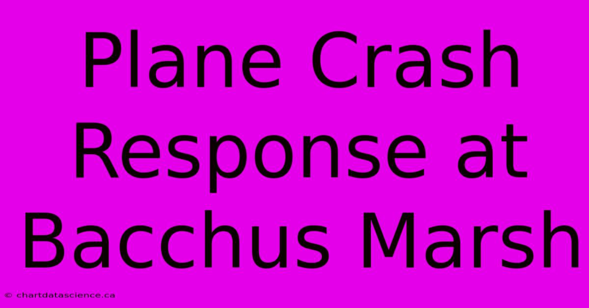 Plane Crash Response At Bacchus Marsh 