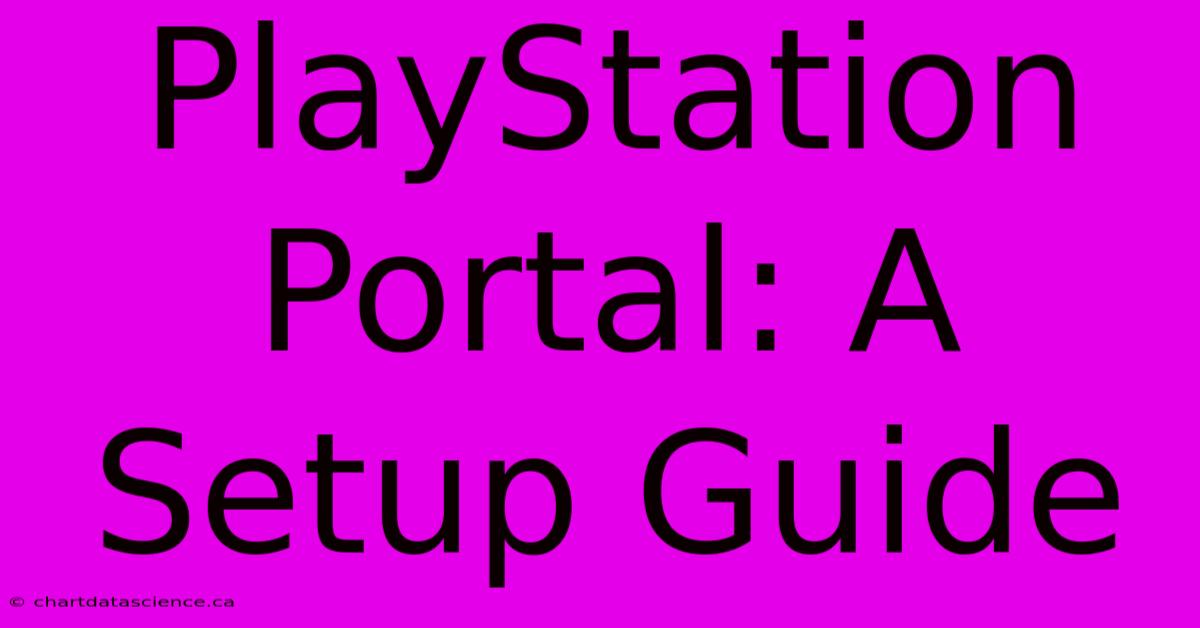 PlayStation Portal: A Setup Guide