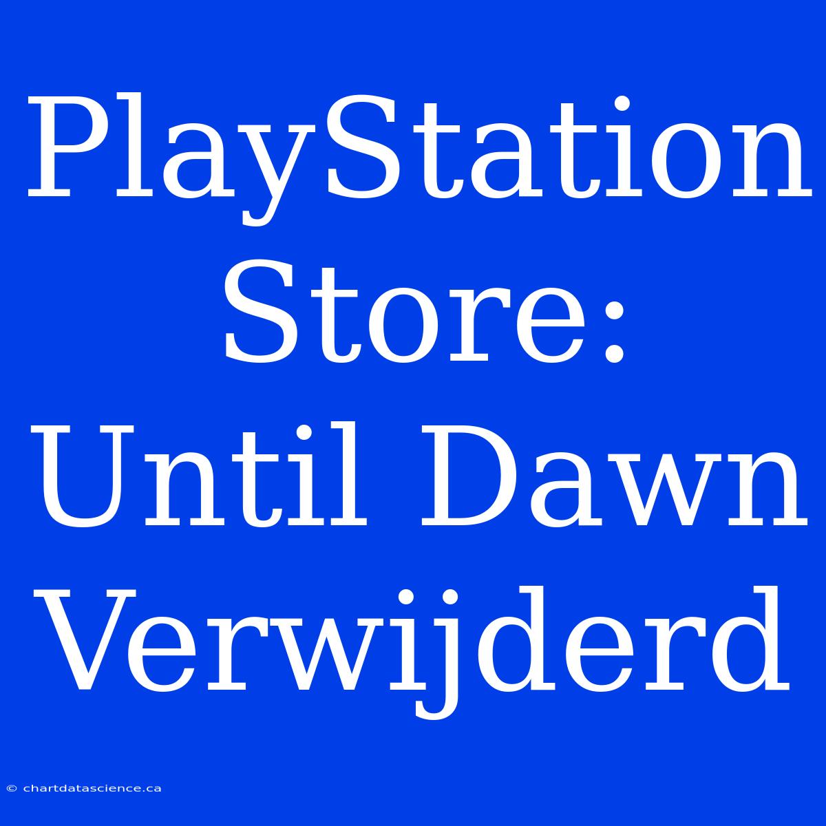 PlayStation Store: Until Dawn Verwijderd