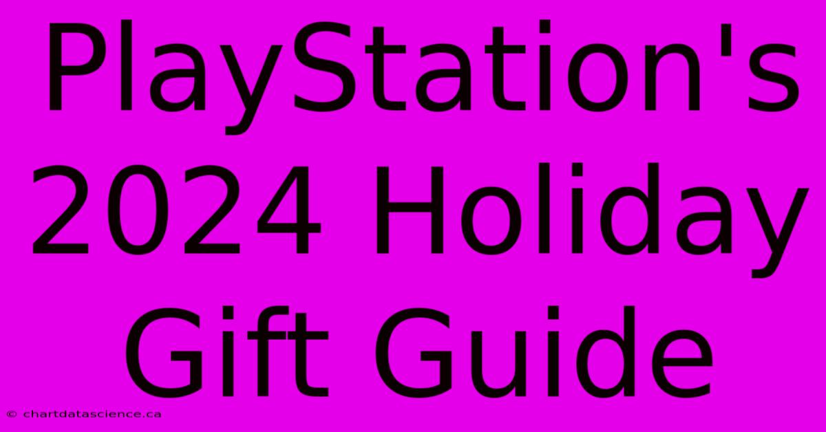 PlayStation's 2024 Holiday Gift Guide