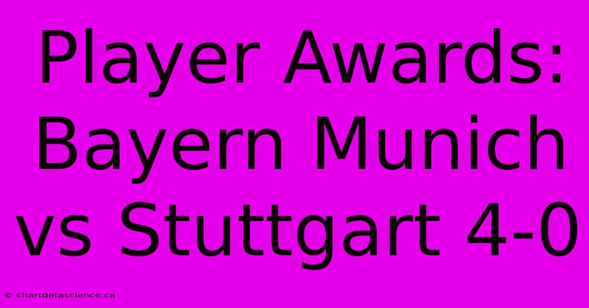 Player Awards: Bayern Munich Vs Stuttgart 4-0