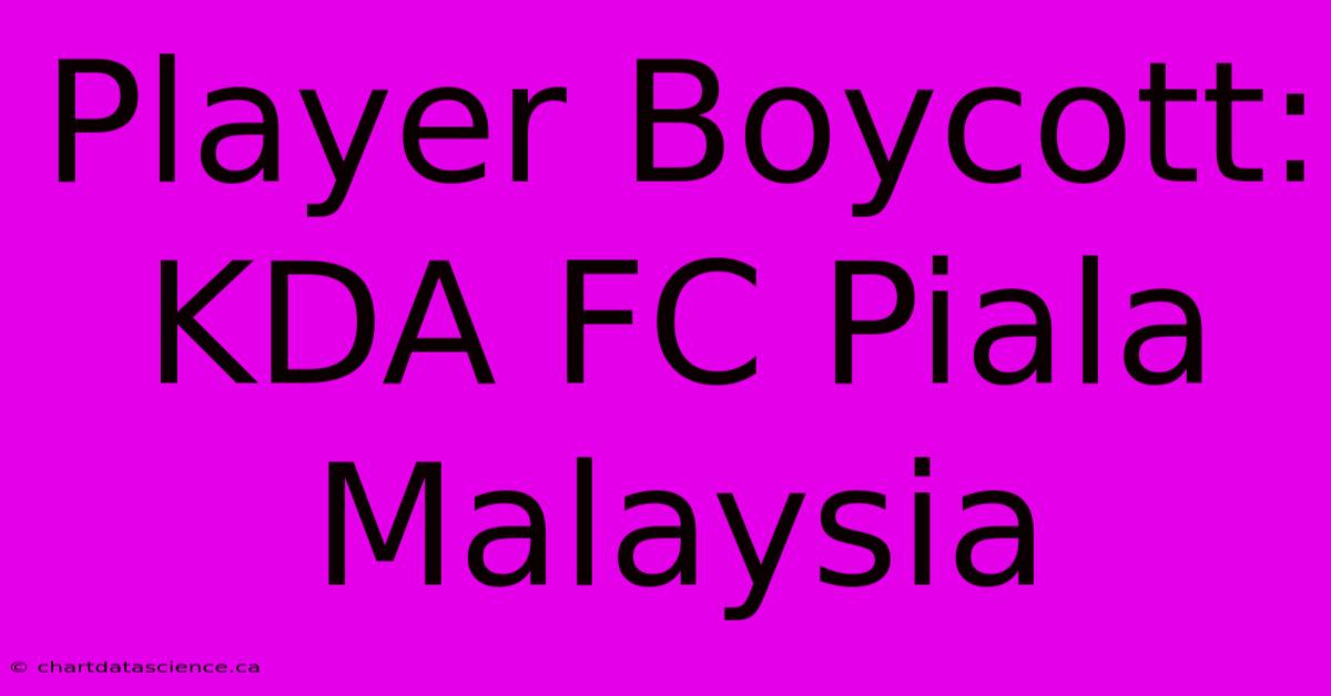 Player Boycott: KDA FC Piala Malaysia