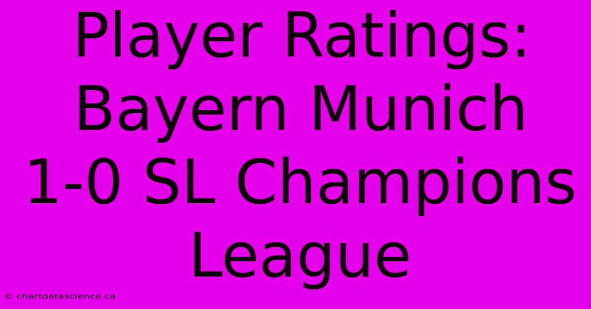 Player Ratings: Bayern Munich 1-0 SL Champions League