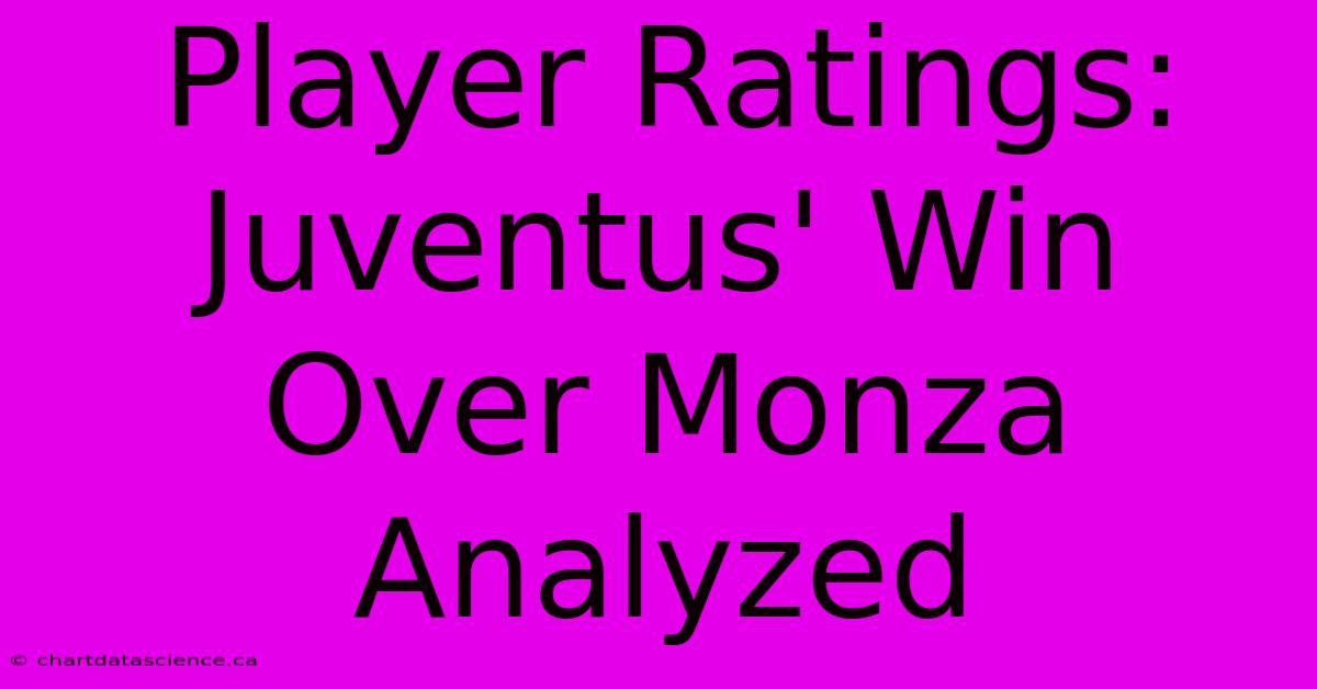 Player Ratings: Juventus' Win Over Monza Analyzed