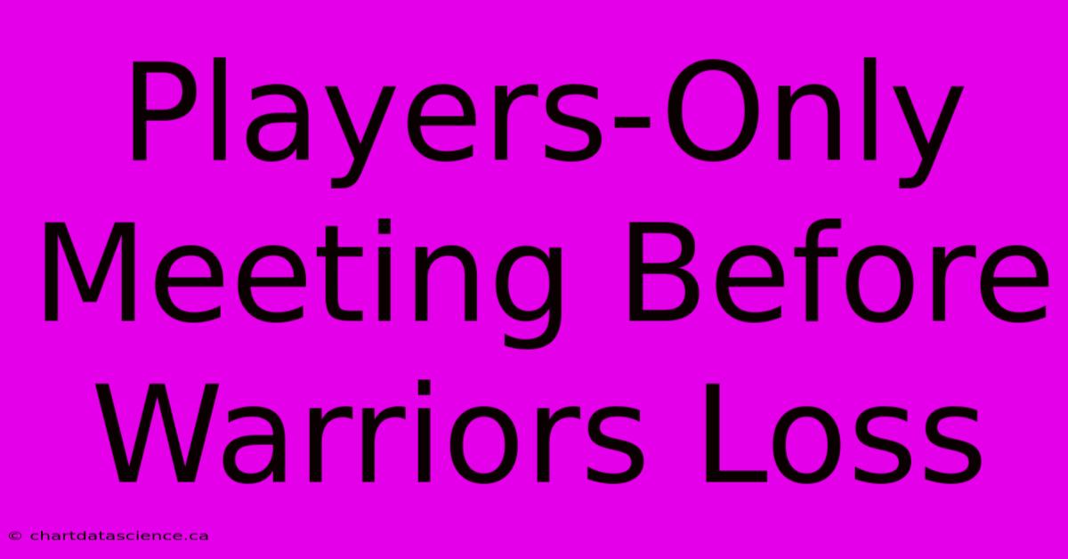 Players-Only Meeting Before Warriors Loss