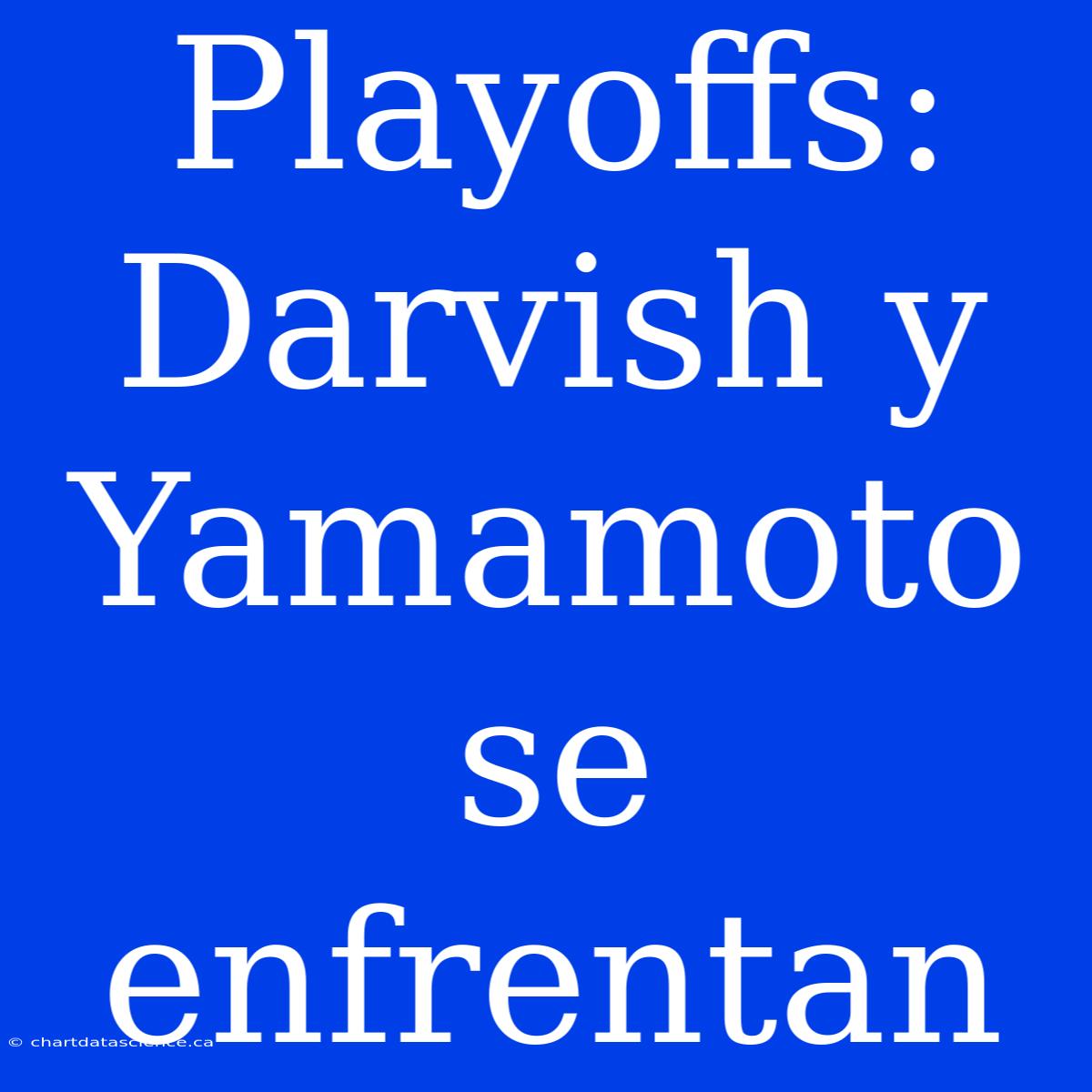 Playoffs: Darvish Y Yamamoto Se Enfrentan