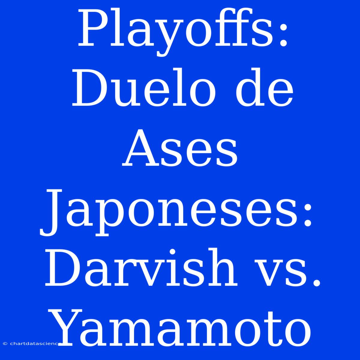 Playoffs: Duelo De Ases Japoneses: Darvish Vs. Yamamoto