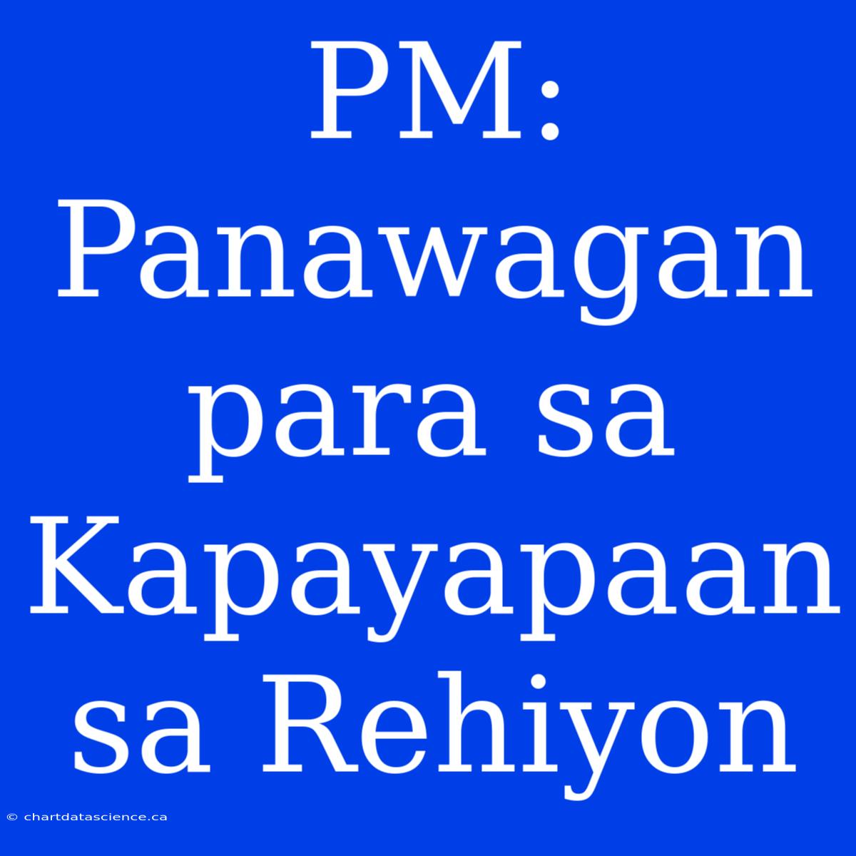 PM: Panawagan Para Sa Kapayapaan Sa Rehiyon