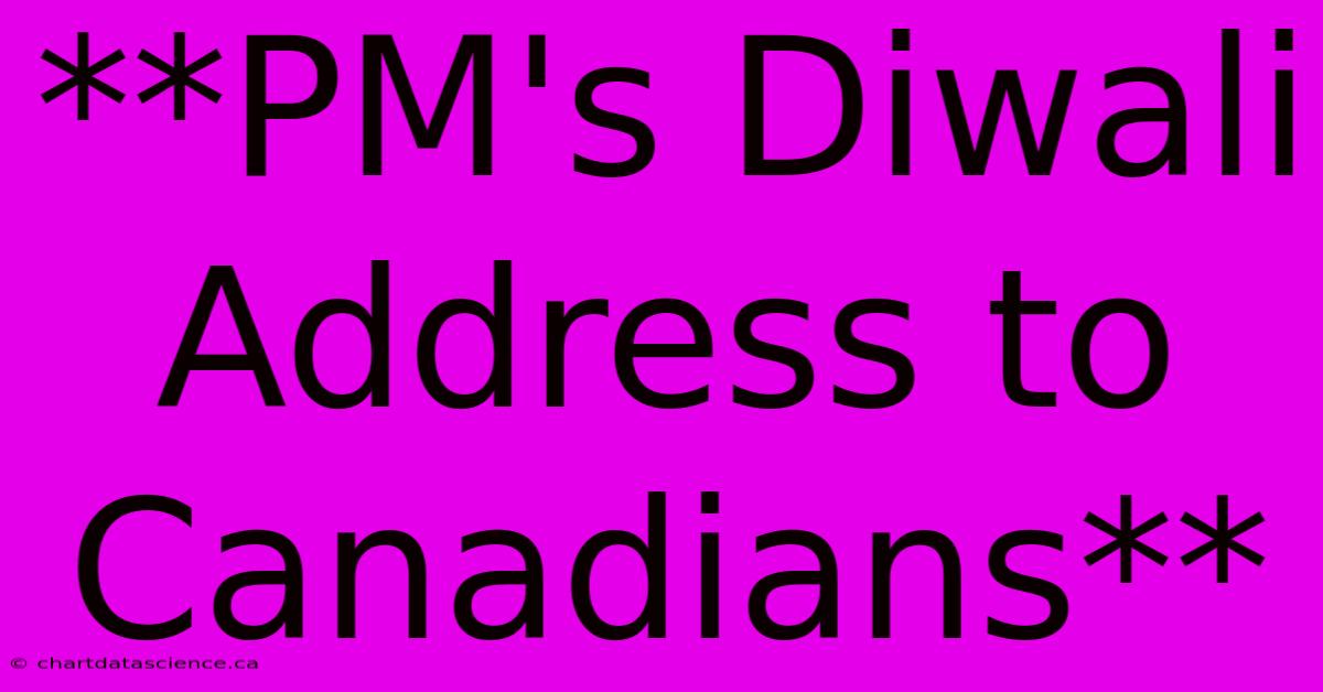 **PM's Diwali Address To Canadians**