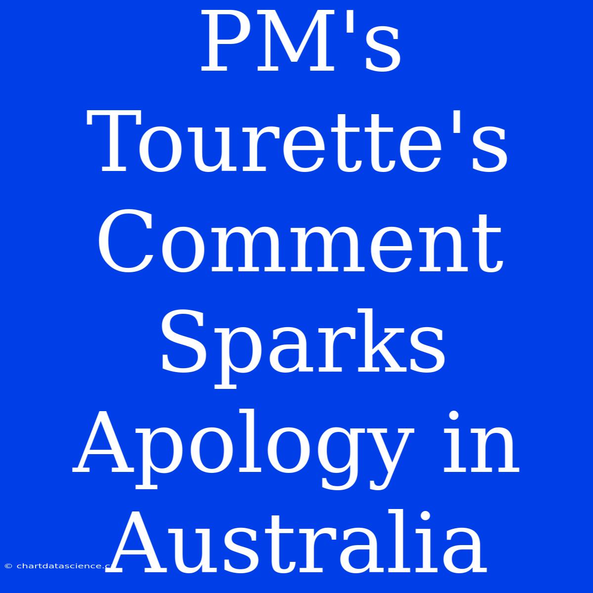 PM's Tourette's Comment Sparks Apology In Australia