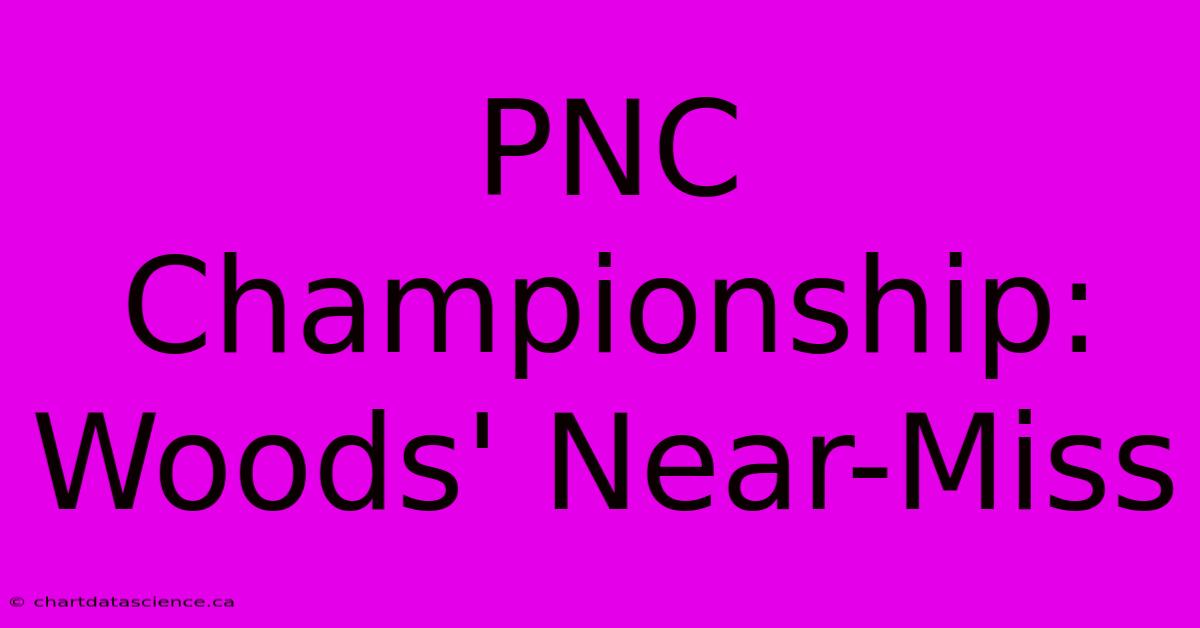 PNC Championship: Woods' Near-Miss