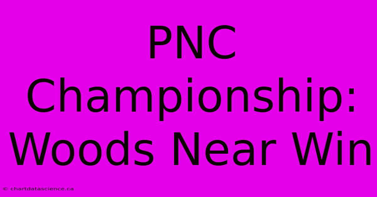 PNC Championship:  Woods Near Win