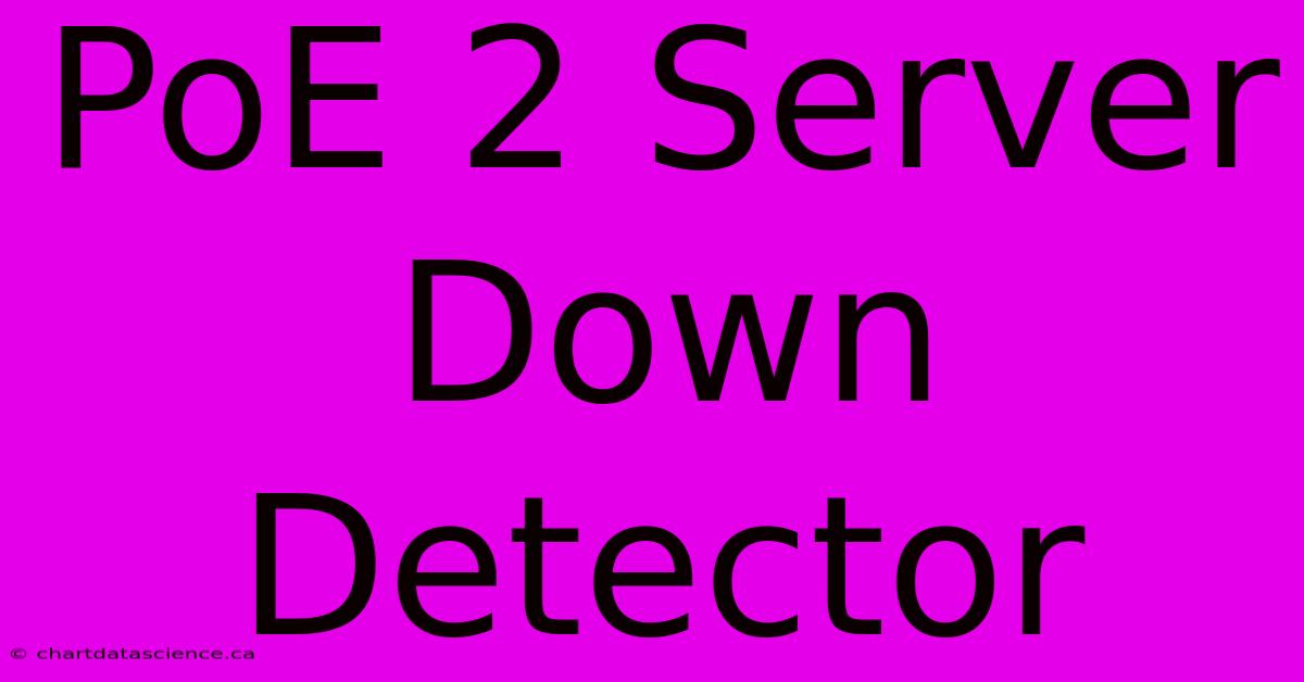 PoE 2 Server Down Detector