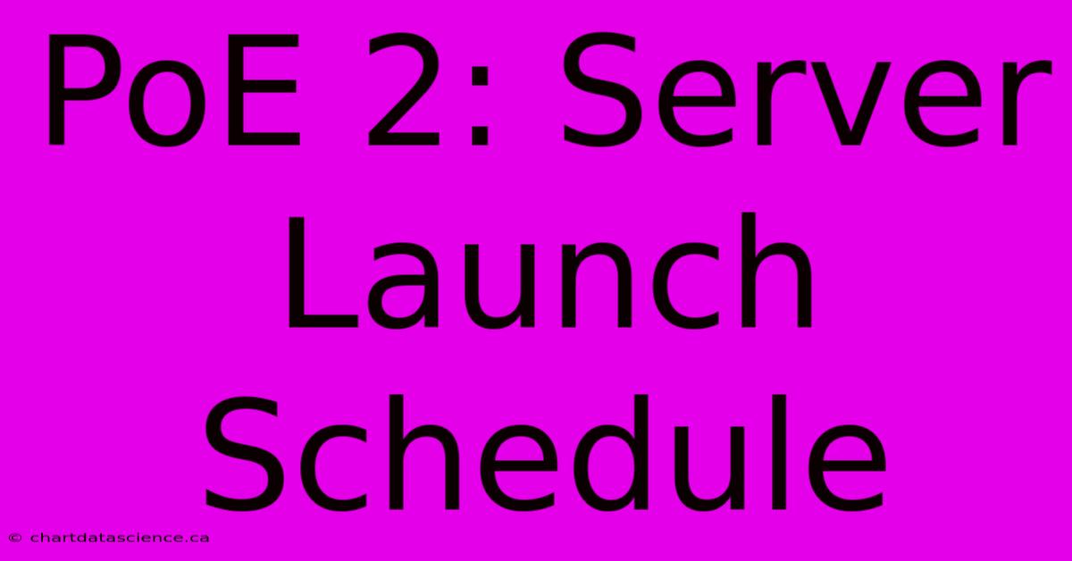 PoE 2: Server Launch Schedule