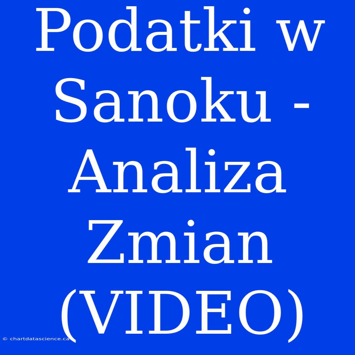 Podatki W Sanoku - Analiza Zmian (VIDEO)