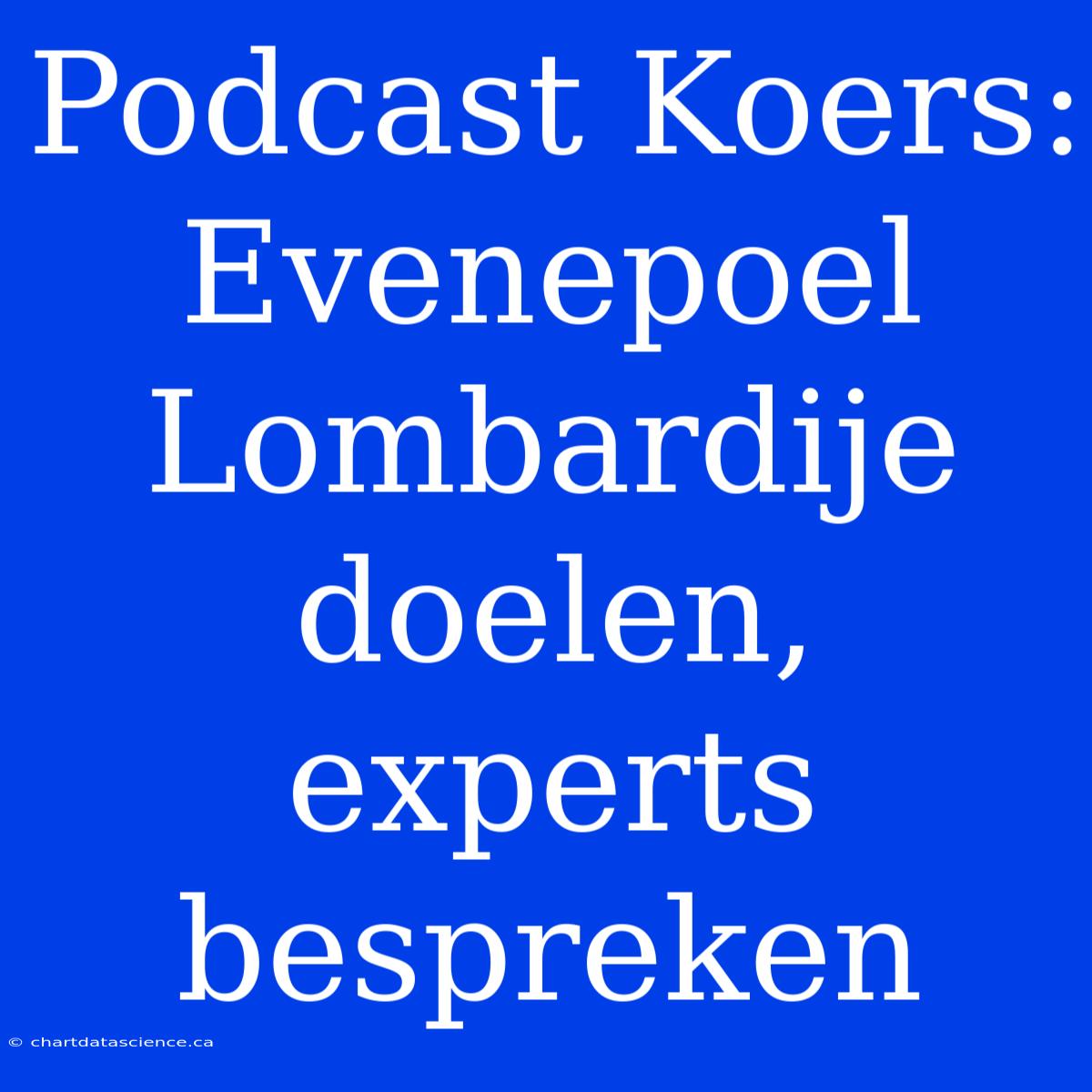 Podcast Koers: Evenepoel Lombardije Doelen, Experts Bespreken