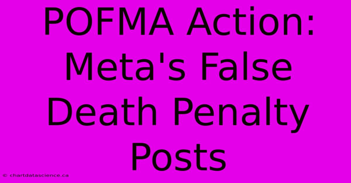 POFMA Action: Meta's False Death Penalty Posts