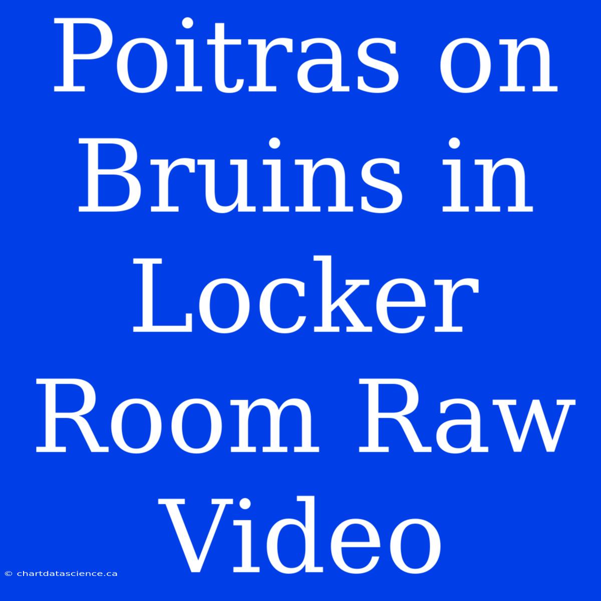 Poitras On Bruins In Locker Room Raw Video