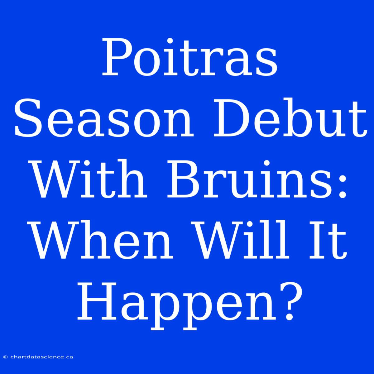 Poitras Season Debut With Bruins: When Will It Happen?