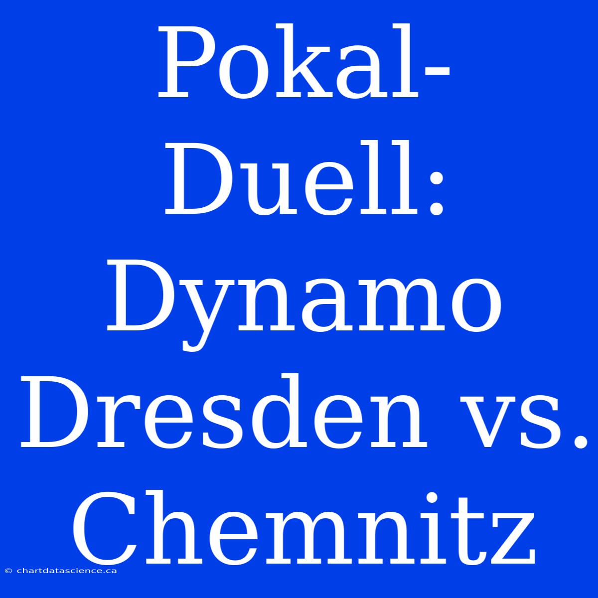 Pokal-Duell: Dynamo Dresden Vs. Chemnitz