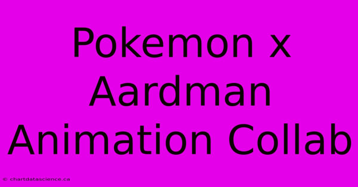 Pokemon X Aardman Animation Collab