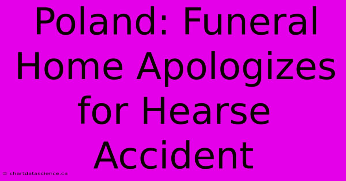 Poland: Funeral Home Apologizes For Hearse Accident 