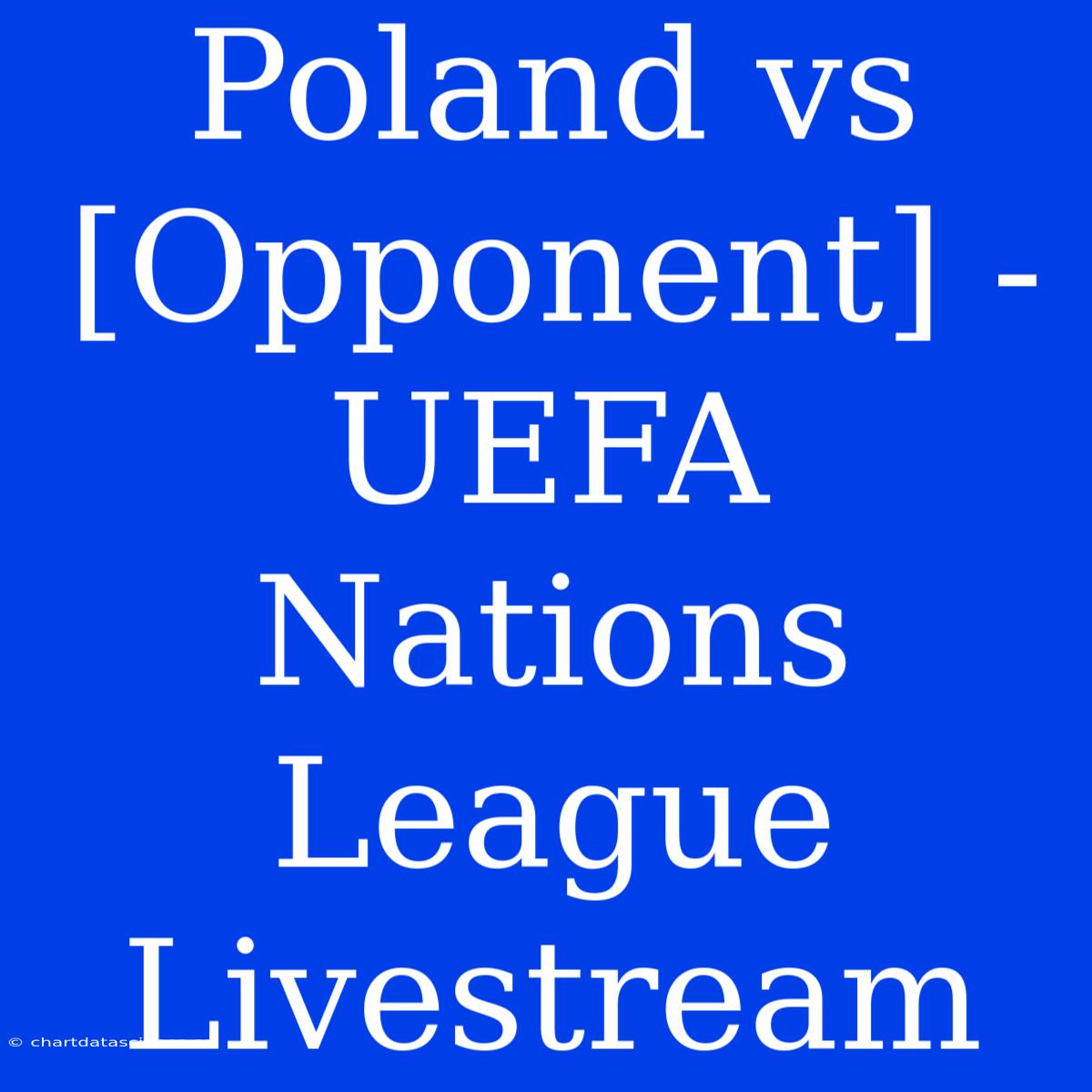 Poland Vs [Opponent] - UEFA Nations League Livestream