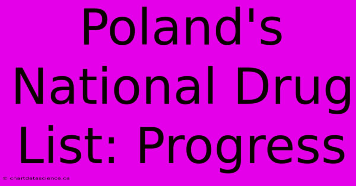 Poland's National Drug List: Progress