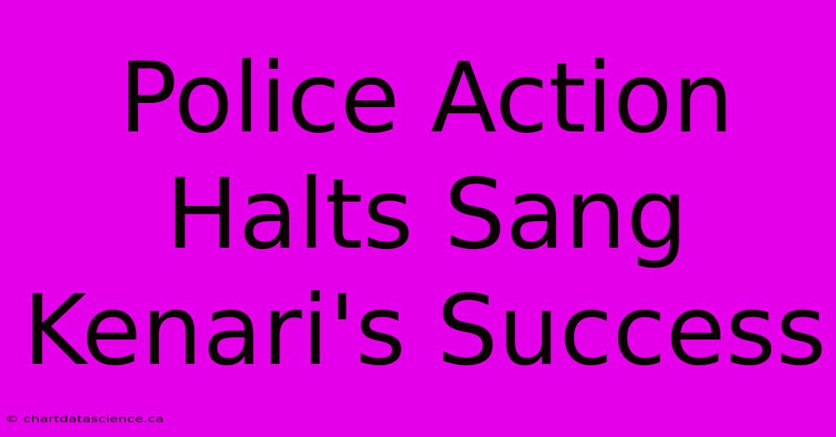 Police Action Halts Sang Kenari's Success