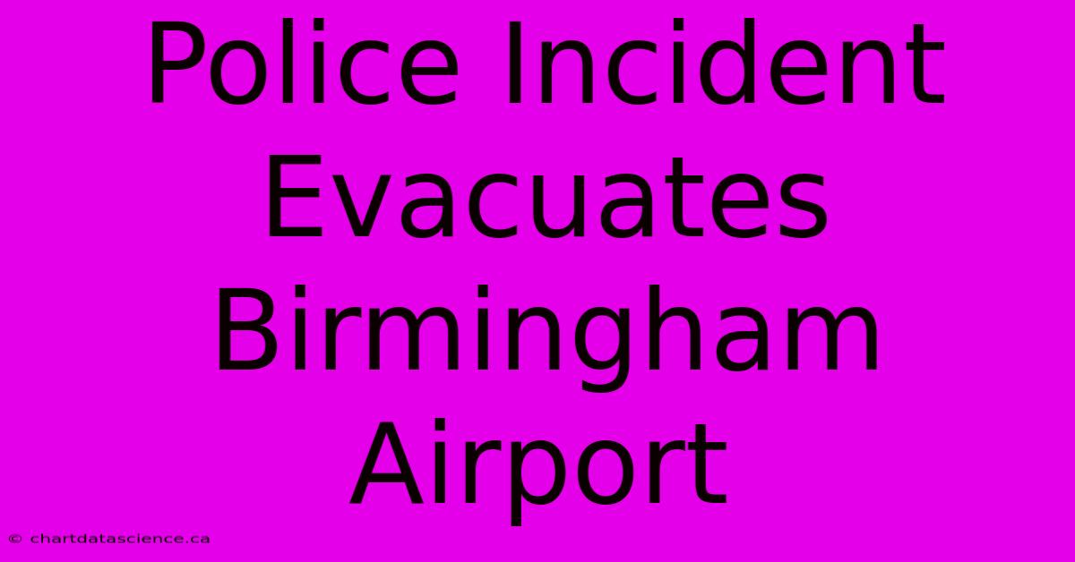 Police Incident Evacuates Birmingham Airport