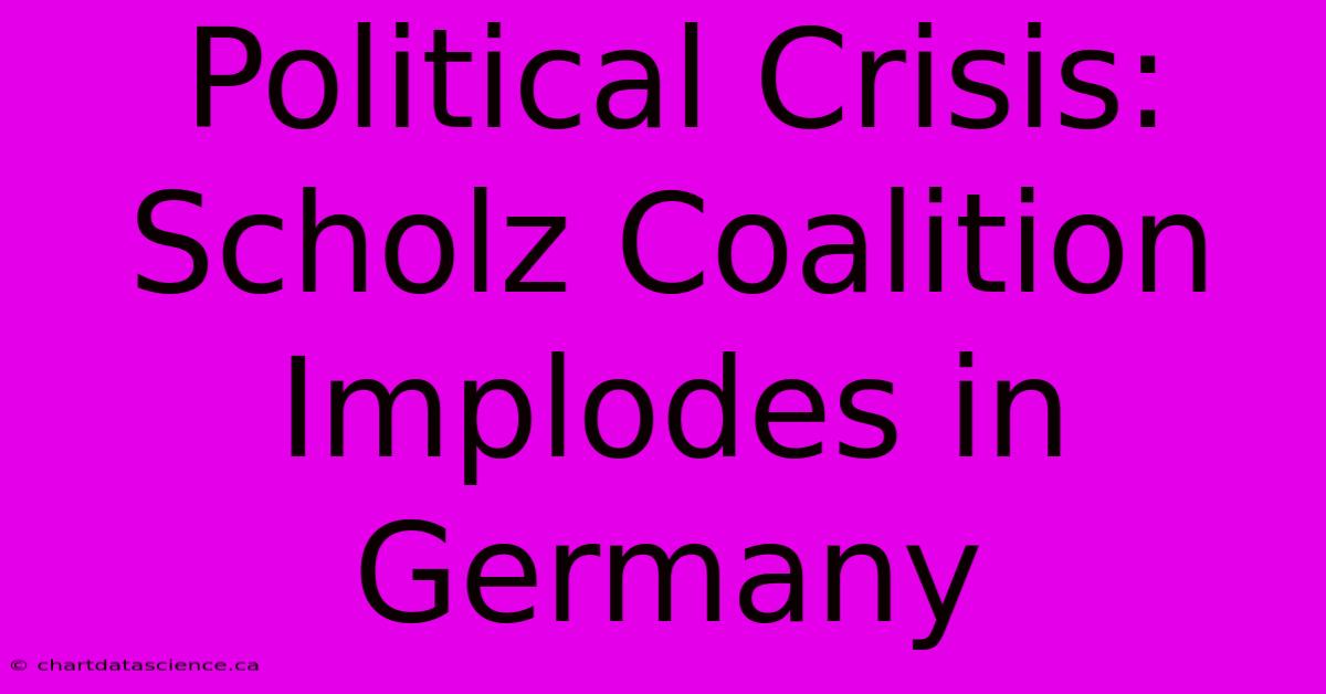 Political Crisis: Scholz Coalition Implodes In Germany