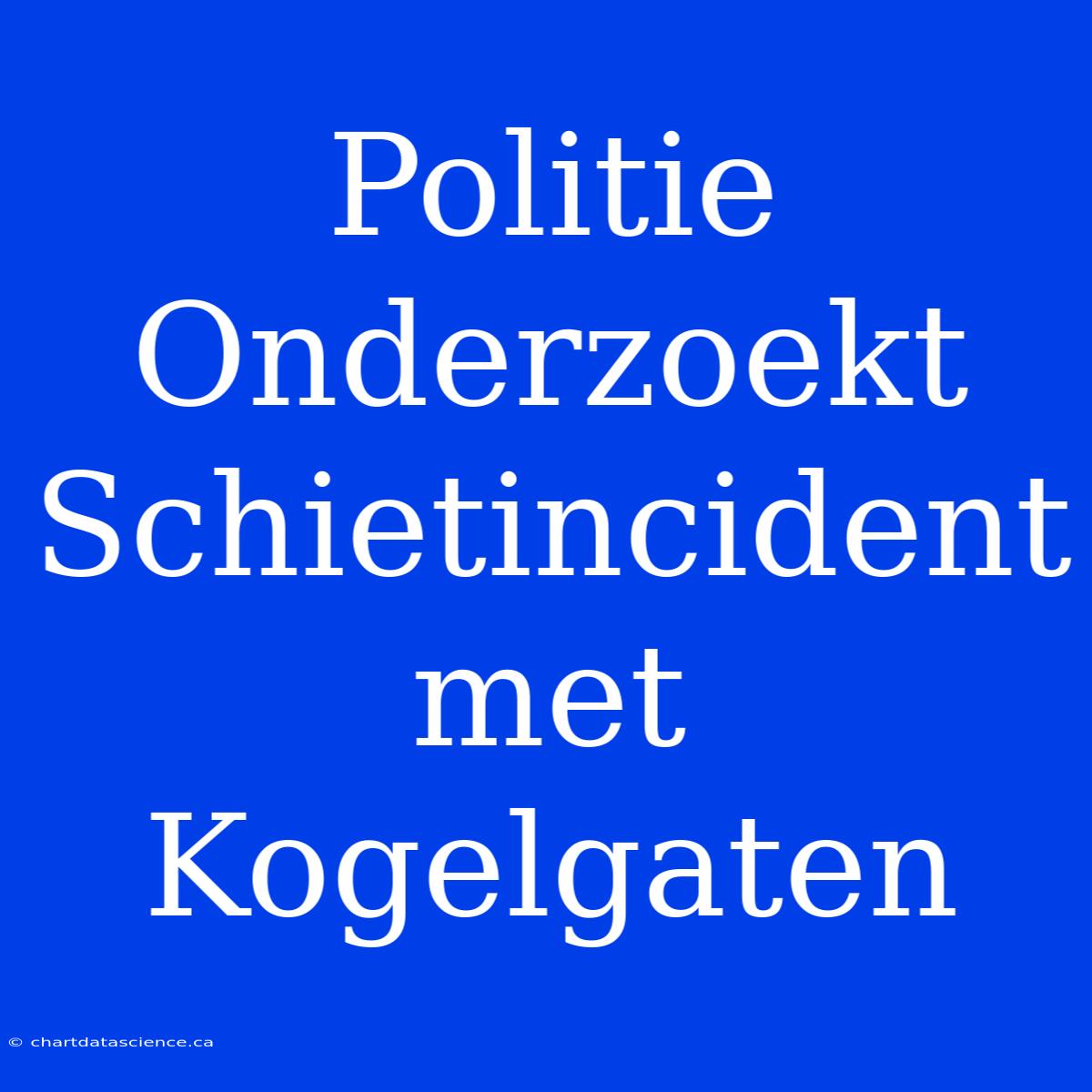 Politie Onderzoekt Schietincident Met Kogelgaten