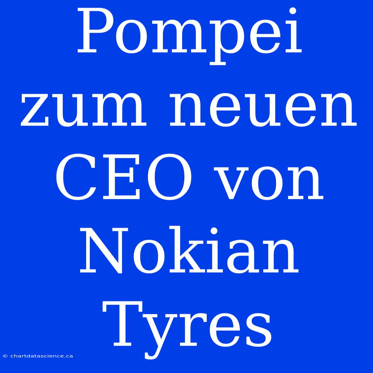 Pompei Zum Neuen CEO Von Nokian Tyres