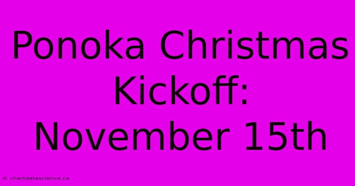 Ponoka Christmas Kickoff: November 15th