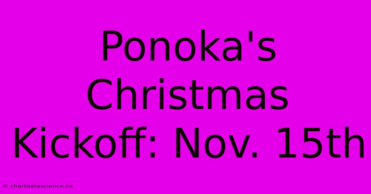 Ponoka's Christmas Kickoff: Nov. 15th