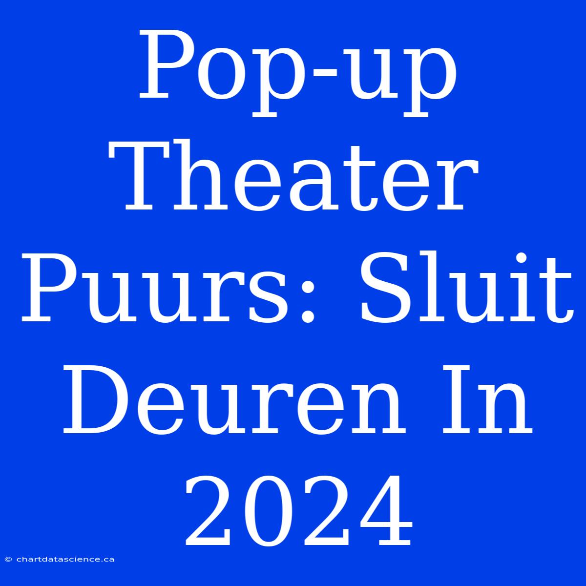 Pop-up Theater Puurs: Sluit Deuren In 2024