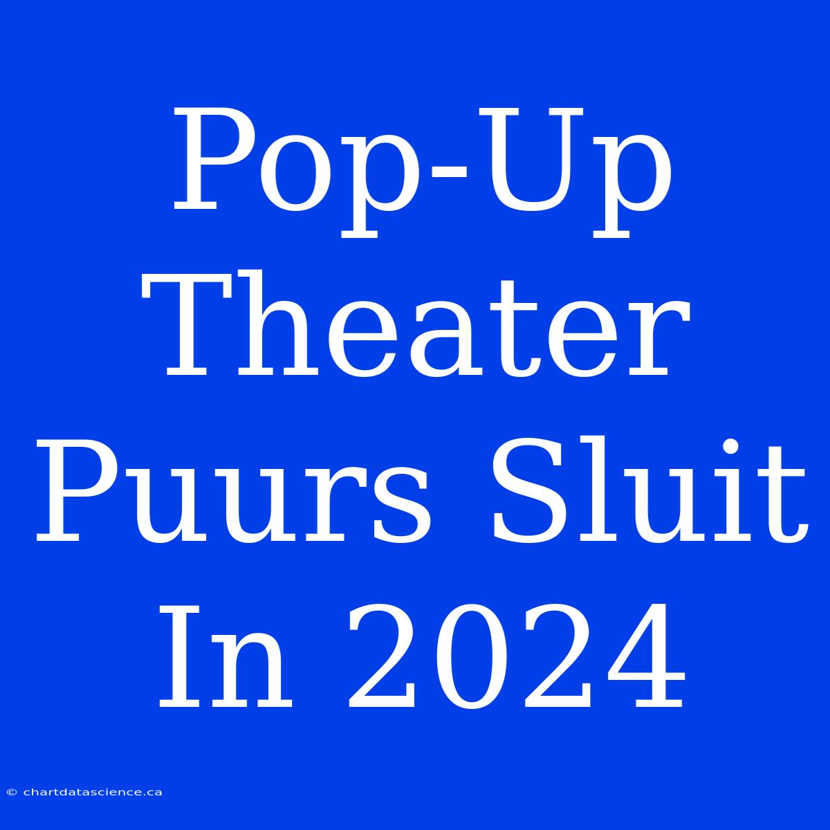 Pop-Up Theater Puurs Sluit In 2024