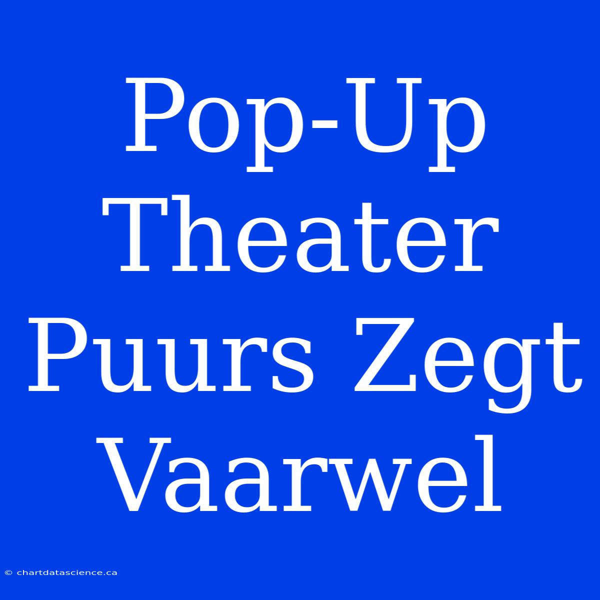 Pop-Up Theater Puurs Zegt Vaarwel