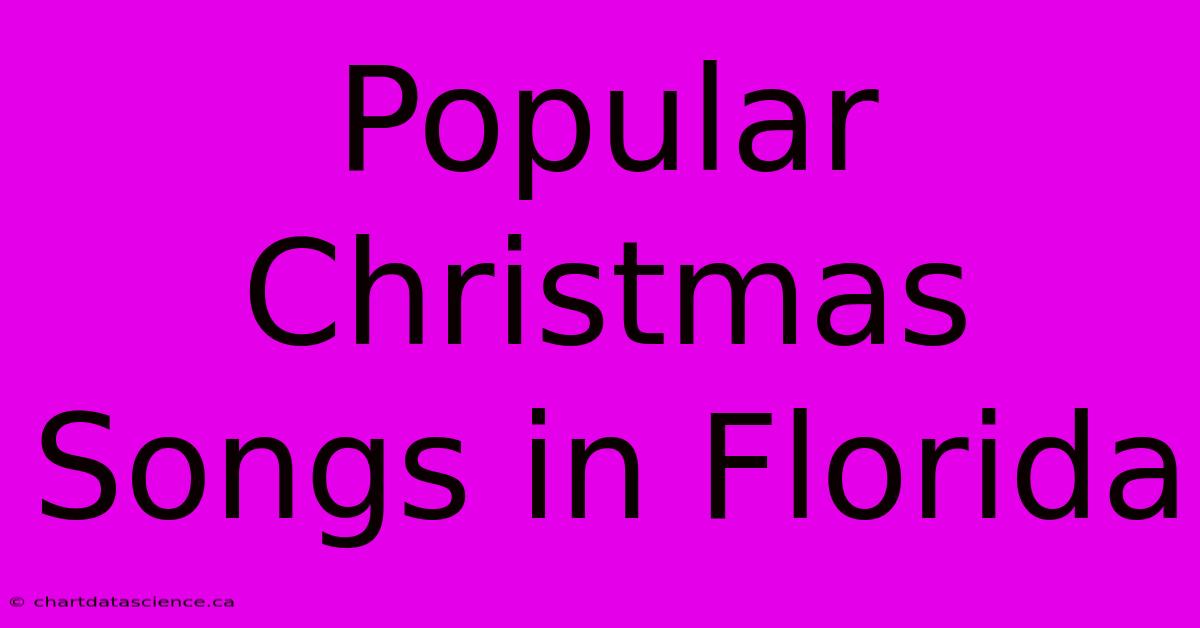 Popular Christmas Songs In Florida