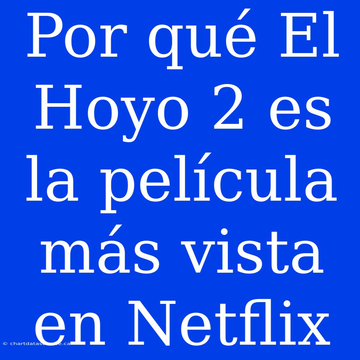 Por Qué El Hoyo 2 Es La Película Más Vista En Netflix