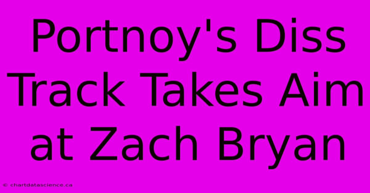 Portnoy's Diss Track Takes Aim At Zach Bryan