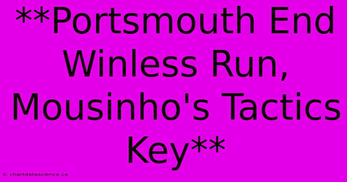 **Portsmouth End Winless Run, Mousinho's Tactics Key**